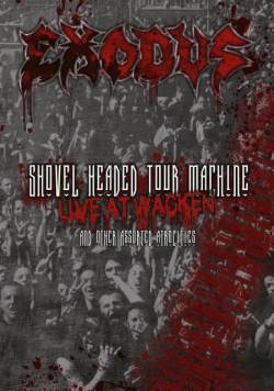 Exodus : Shovel Headed Tour Machine - Live at Wacken and Other Assorted Atrocities (DVD)